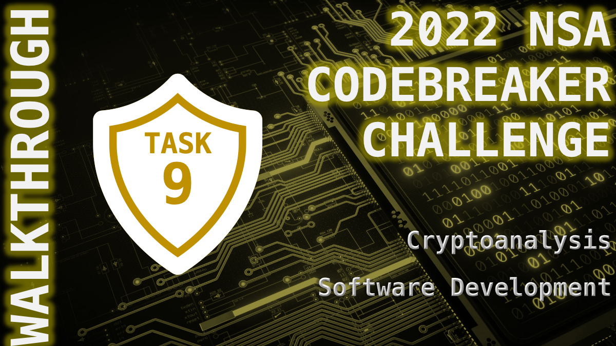 Task 9 - The End of the Road - (Cryptanalysis, Software Development)